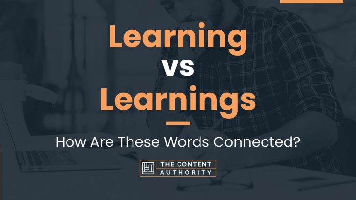 Learning vs Learnings: How Are These Words Connected?