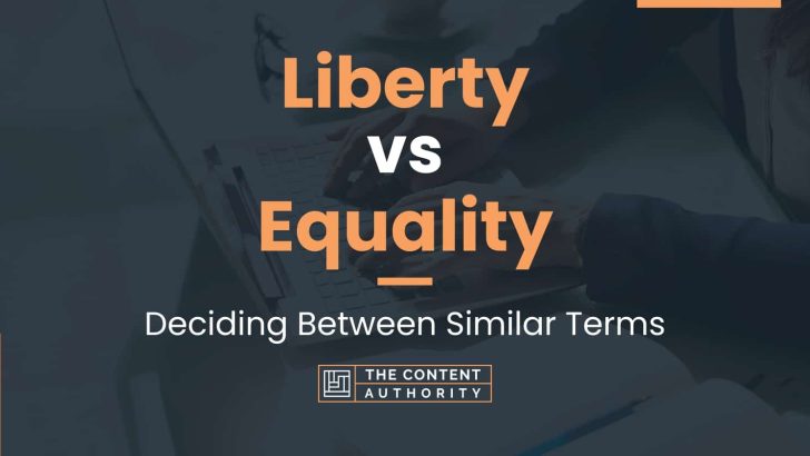 Liberty vs Equality: Deciding Between Similar Terms