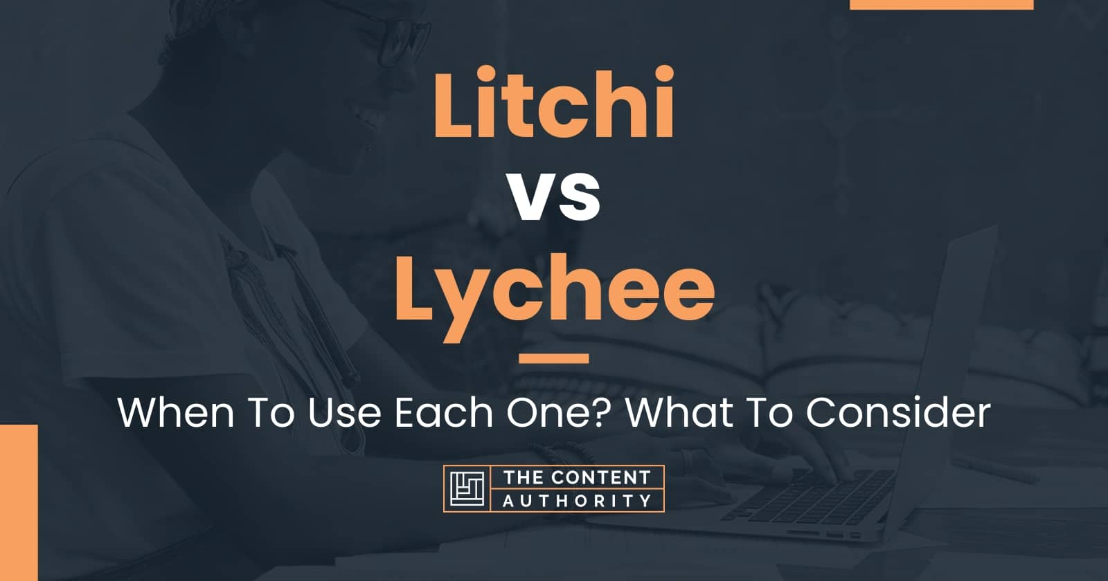 Litchi vs Lychee: When To Use Each One? What To Consider