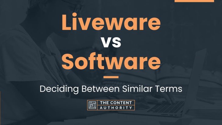 Liveware vs Software: Deciding Between Similar Terms