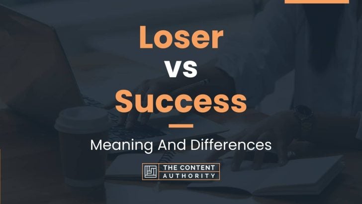 Loser vs Success: Meaning And Differences