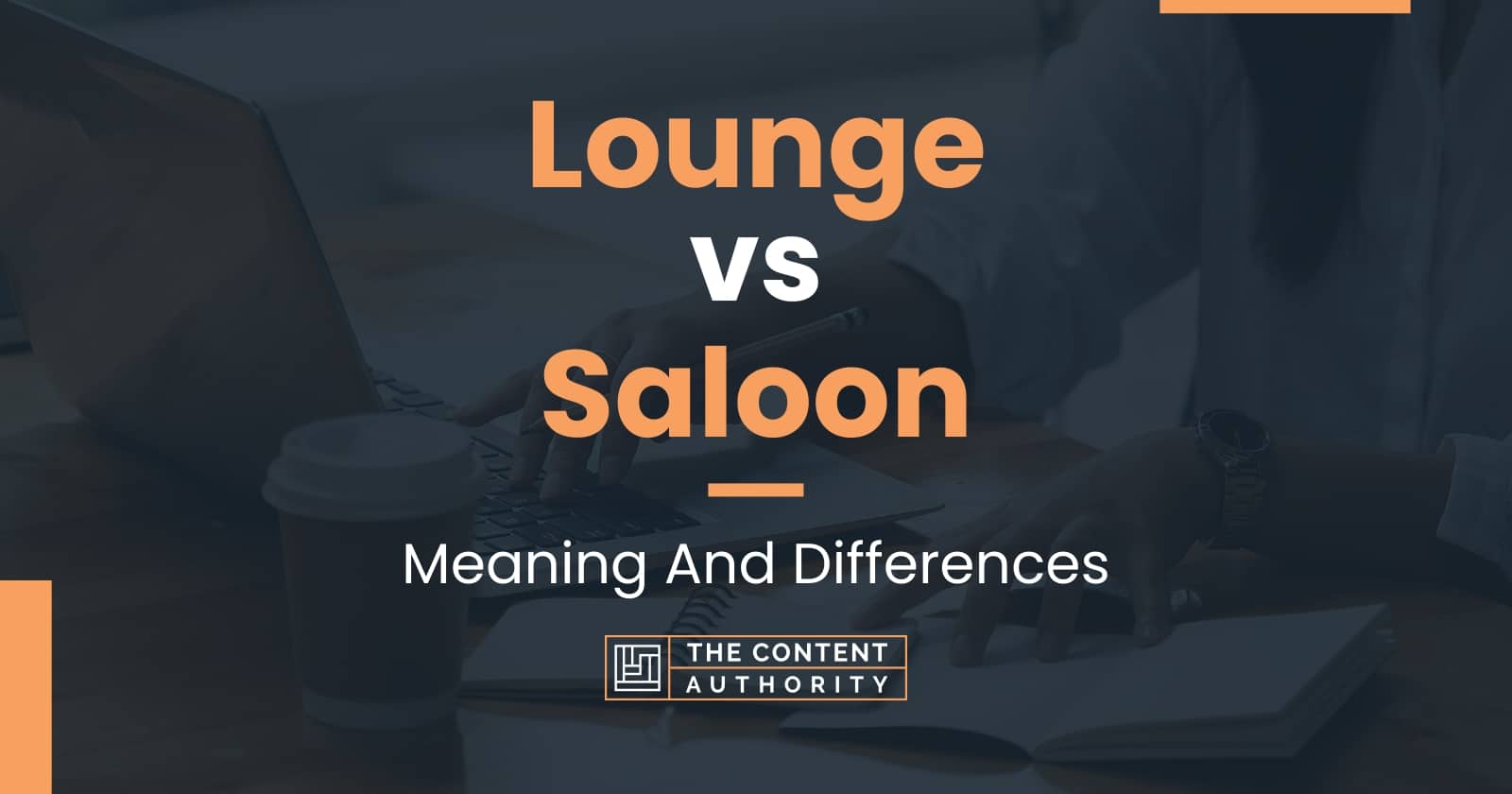 Lounge Vs Saloon Meaning And Differences lounge-vs-saloon-meaning-and-differences