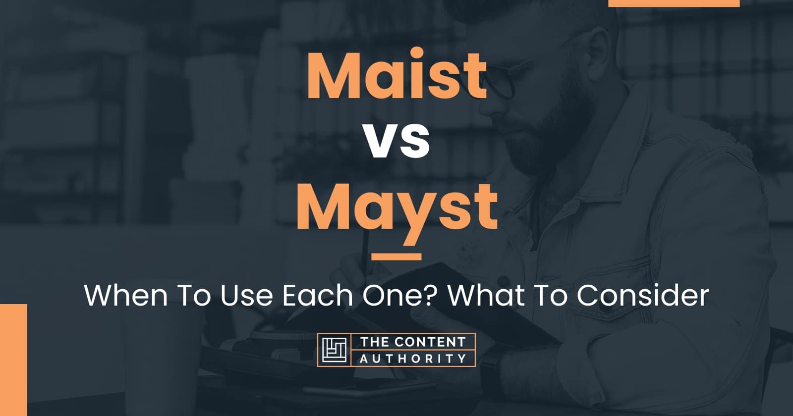 Maist vs Mayst: When To Use Each One? What To Consider