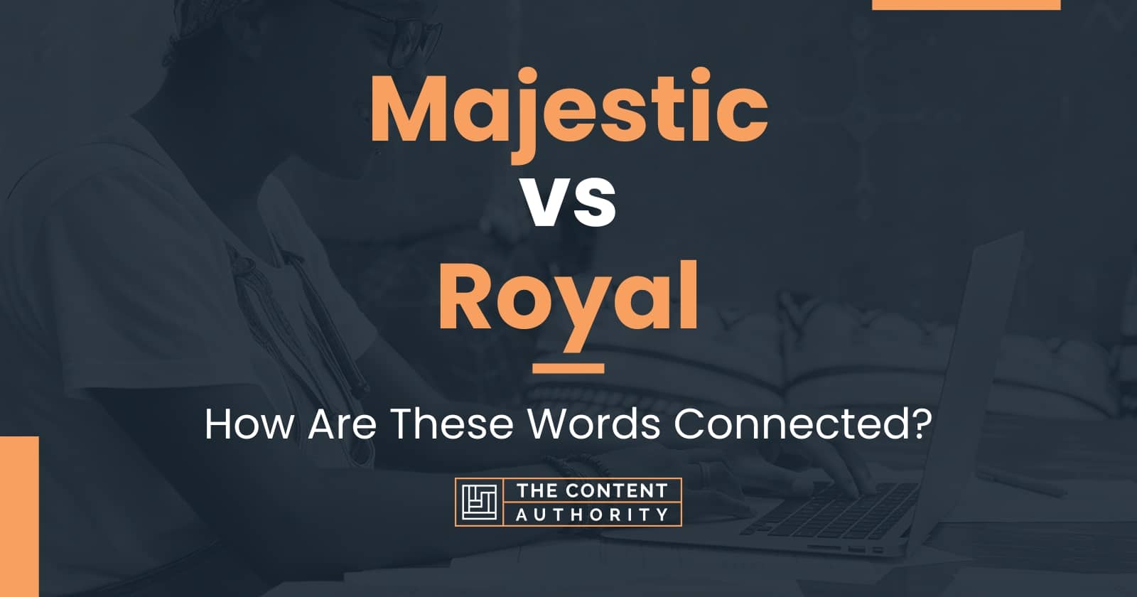 Majestic vs Royal: How Are These Words Connected?