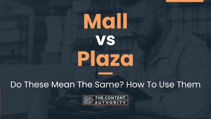 Mall vs Plaza: Do These Mean The Same? How To Use Them