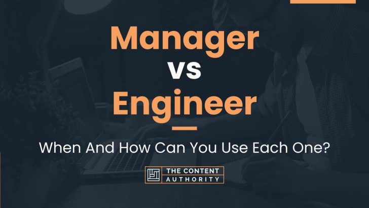 manager-vs-engineer-when-and-how-can-you-use-each-one