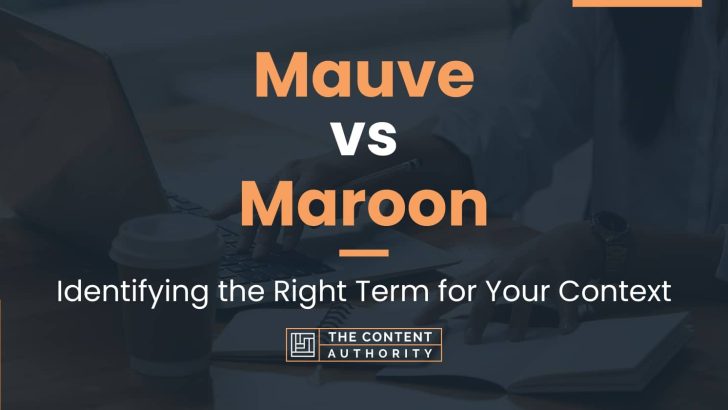 Mauve vs Maroon: Identifying the Right Term for Your Context