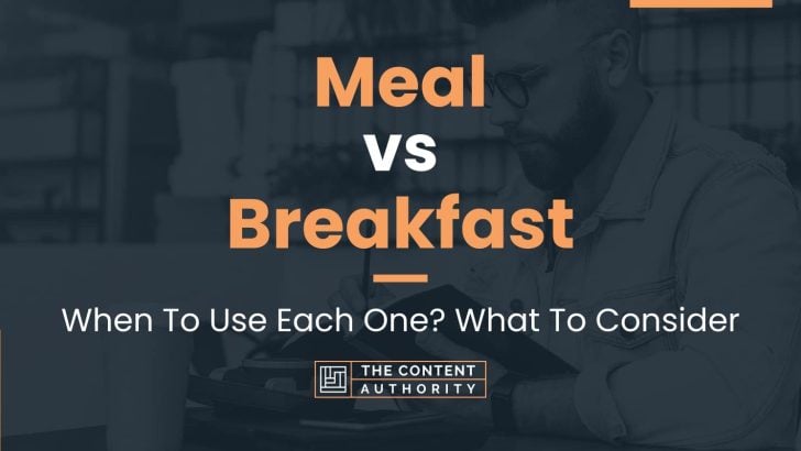 meal-vs-breakfast-when-to-use-each-one-what-to-consider