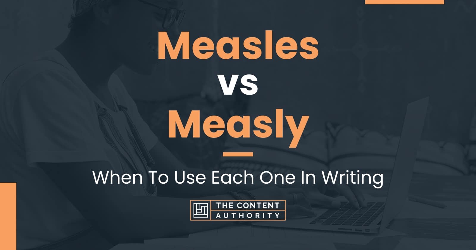 Measles vs Measly: When To Use Each One In Writing