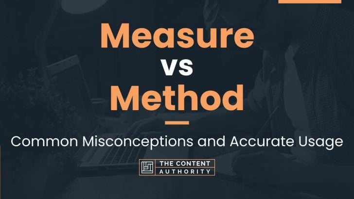 Measure vs Method: Common Misconceptions and Accurate Usage