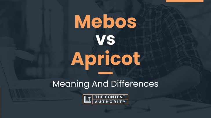 Mebos vs Apricot: Meaning And Differences