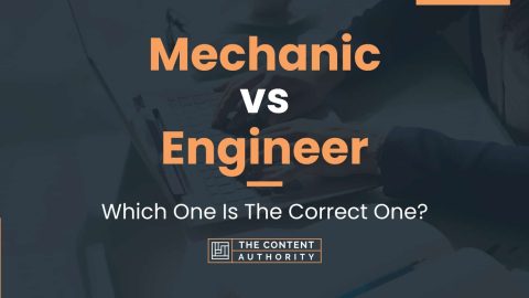 Mechanic Vs Engineer: Which One Is The Correct One?