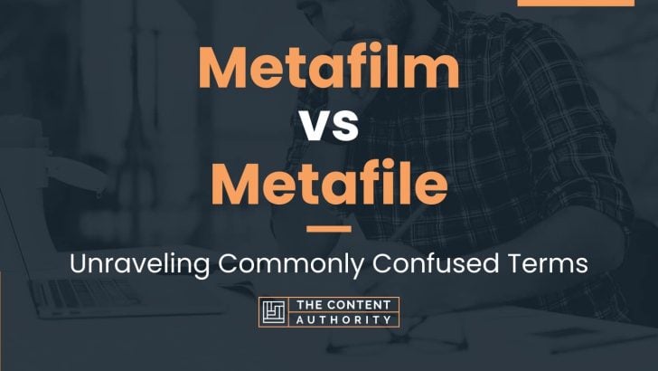 Metafilm vs Metafile: Unraveling Commonly Confused Terms