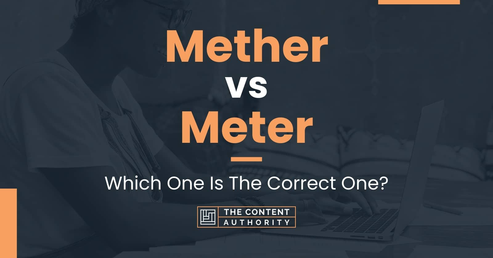 Mether vs Meter: Which One Is The Correct One?