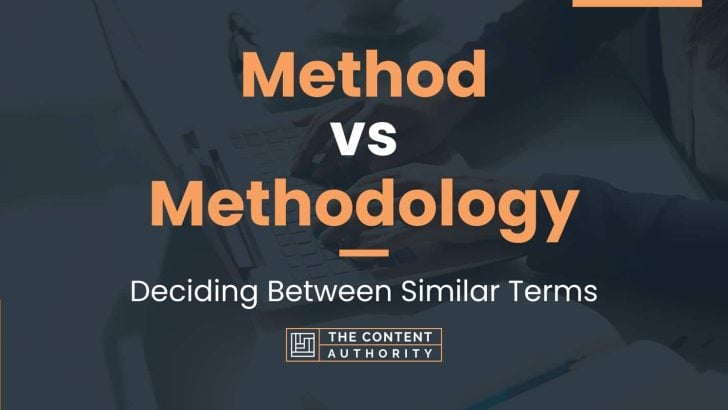 Method vs Methodology: Deciding Between Similar Terms