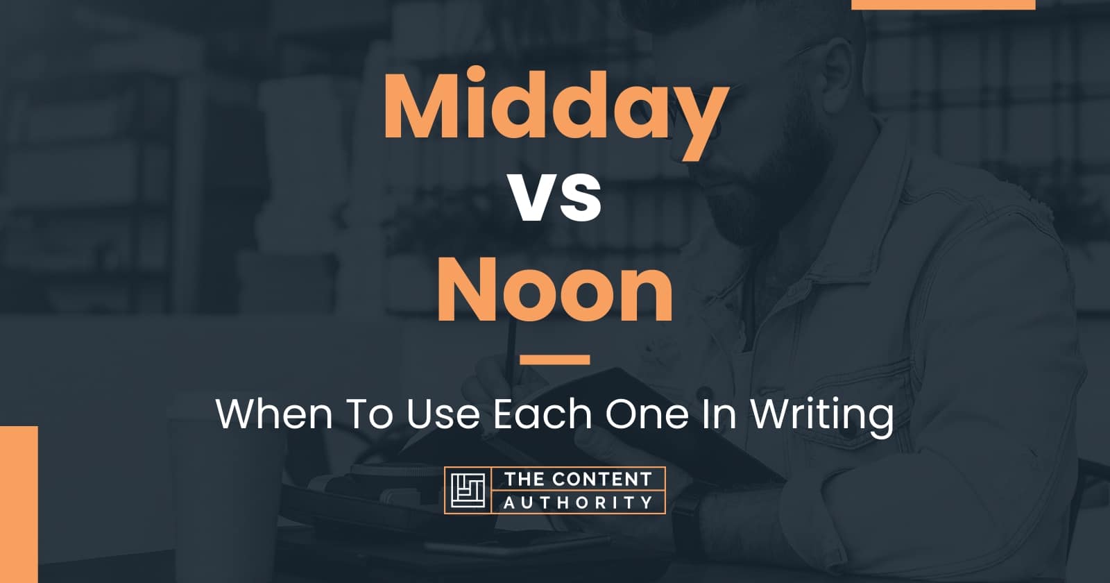 Midday vs Noon: When To Use Each One In Writing