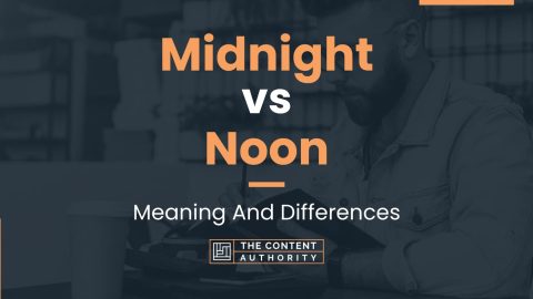 Midnight vs Noon: Meaning And Differences