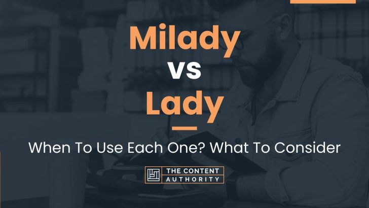 Milady Vs Lady When To Use Each One What To Consider   Milady Vs Lady 728x410 