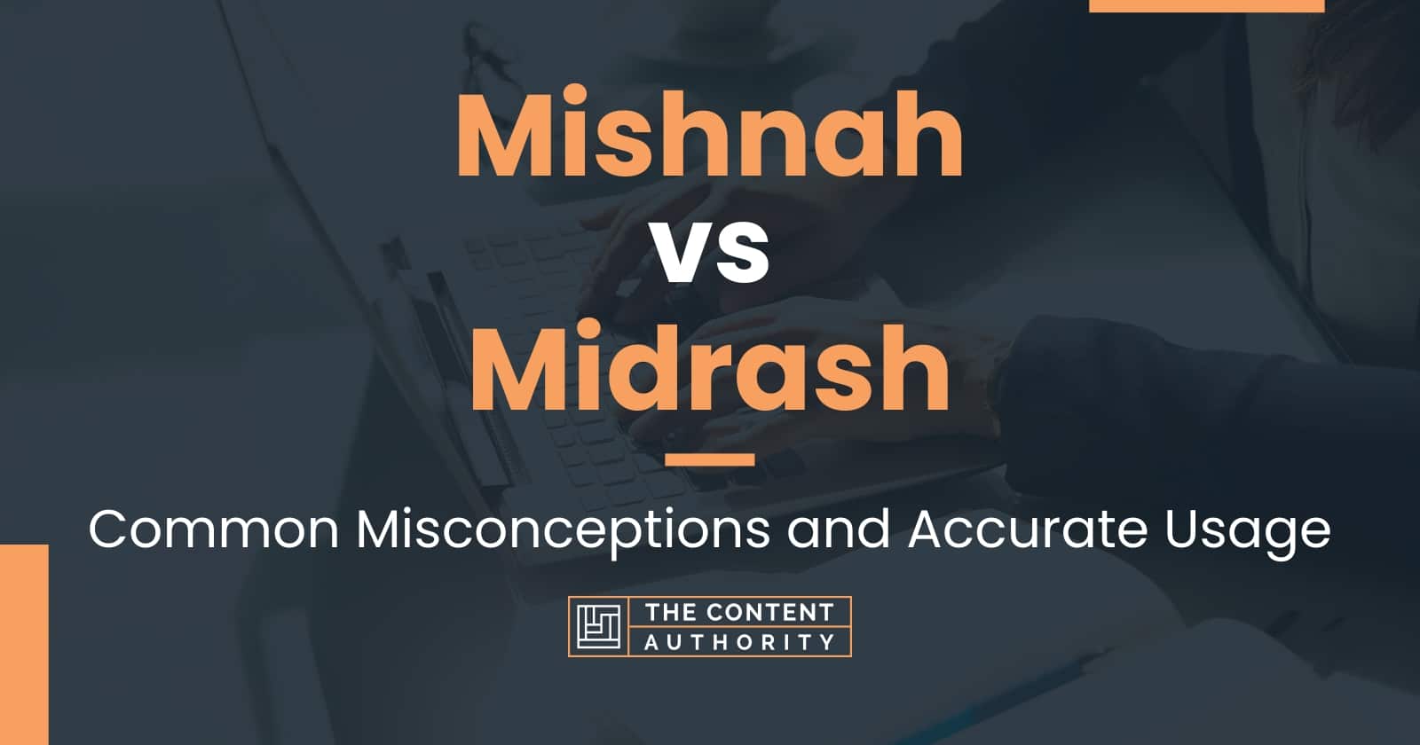 Mishnah vs Midrash: Common Misconceptions and Accurate Usage