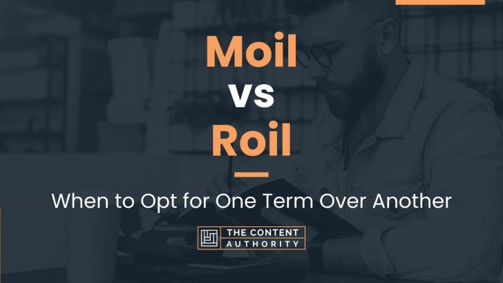 Moil vs Roil: When to Opt for One Term Over Another