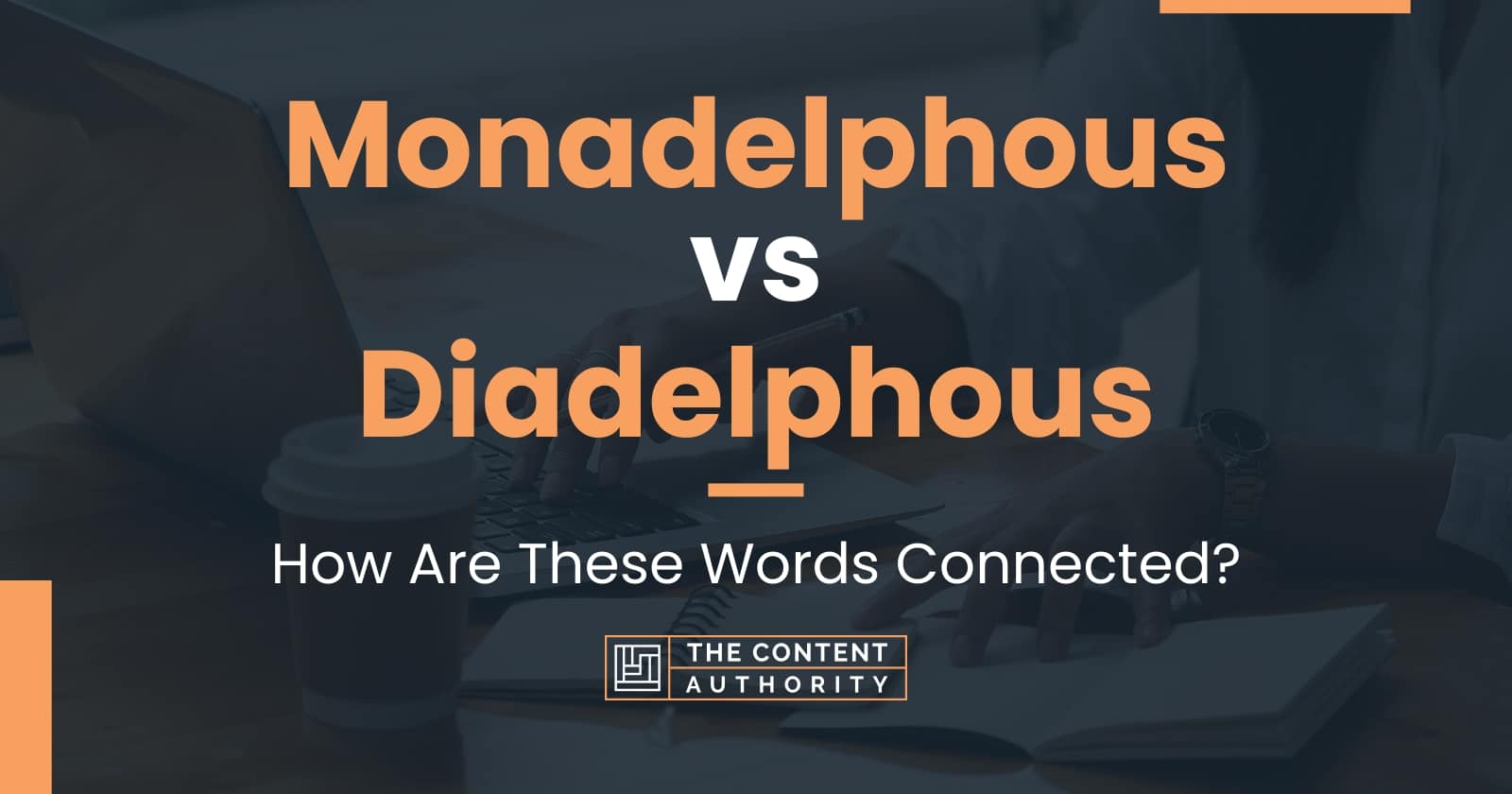 Monadelphous vs Diadelphous: How Are These Words Connected?