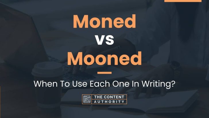 Moned vs Mooned: When To Use Each One In Writing?