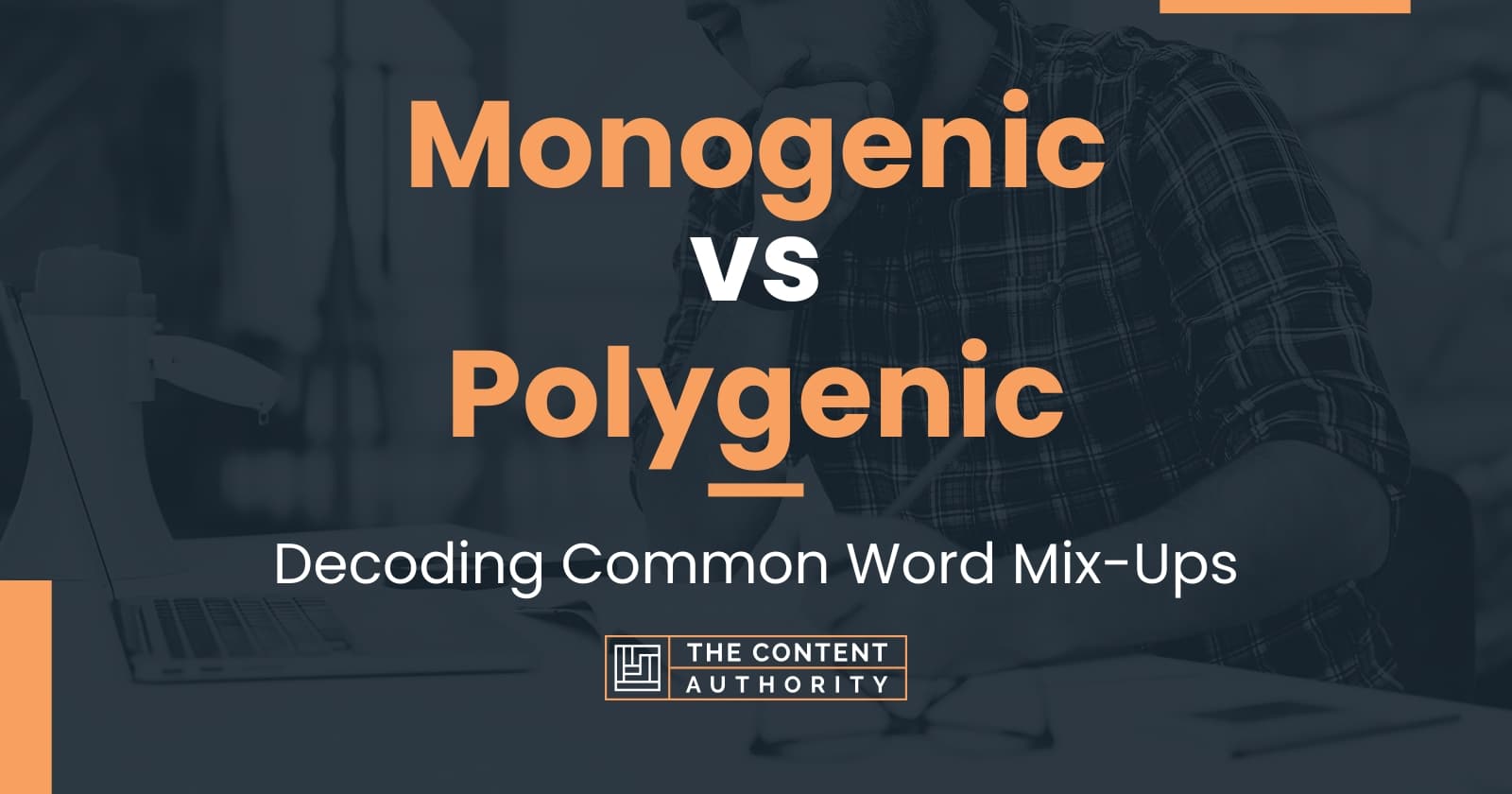 Monogenic Vs Polygenic Decoding Common Word Mix Ups   Monogenic Vs Polygenic 