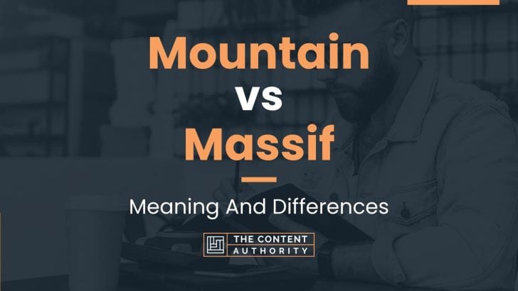 Mountain vs Massif: Meaning And Differences