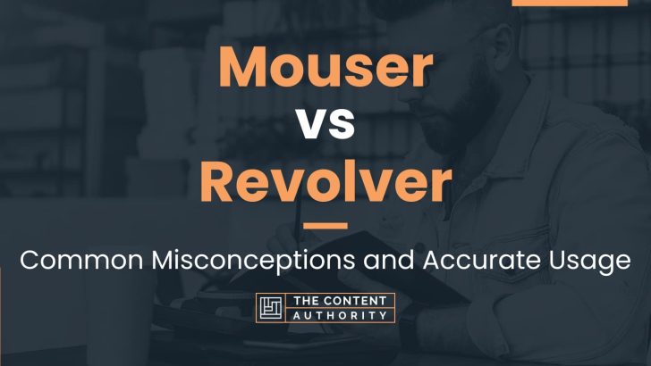 Mouser vs Revolver: Common Misconceptions and Accurate Usage