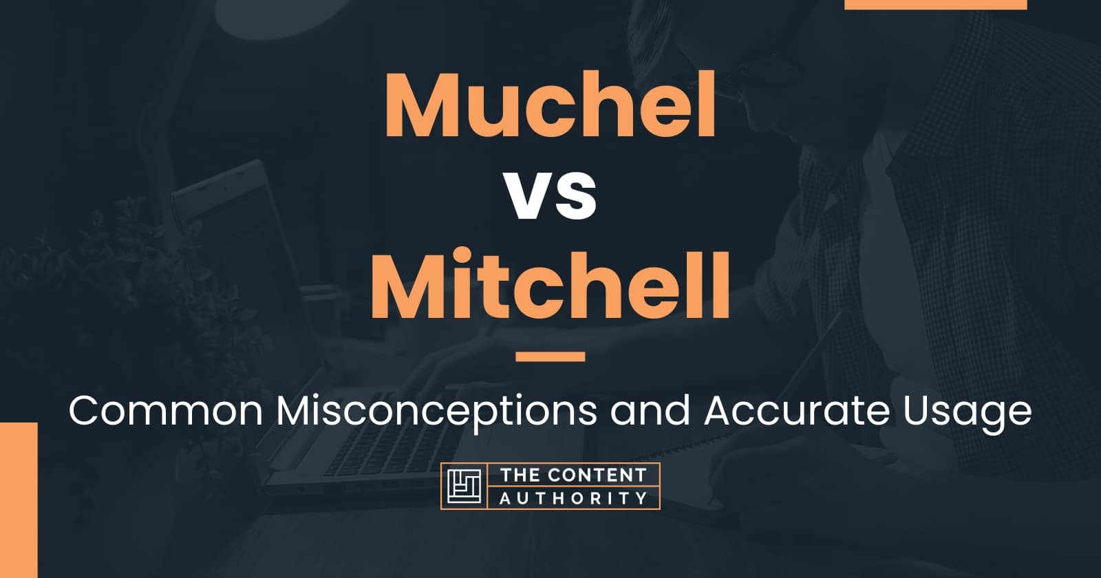 Muchel vs Mitchell: Common Misconceptions and Accurate Usage