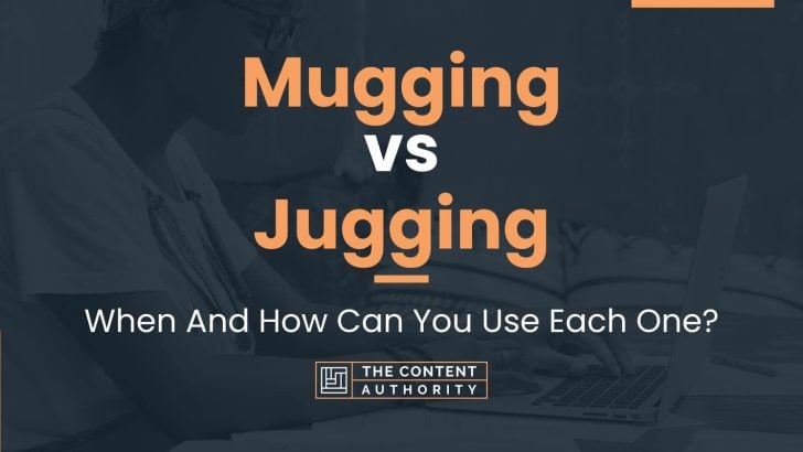 Mugging vs Jugging: When And How Can You Use Each One?