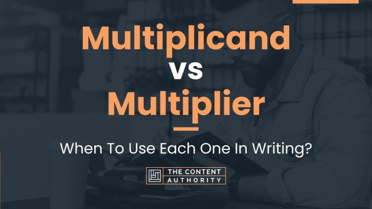 Multiplicand vs Multiplier: When To Use Each One In Writing?