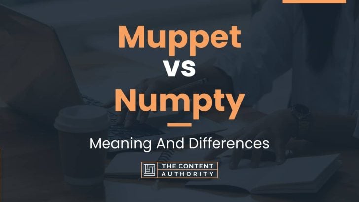 Muppet vs Numpty: Meaning And Differences