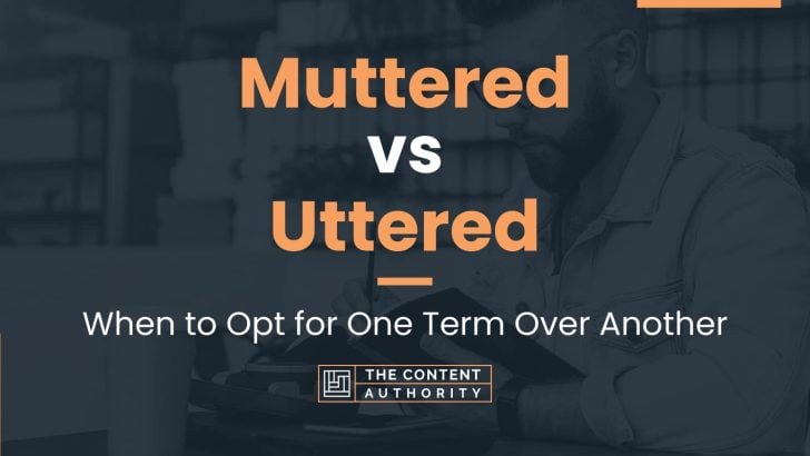 muttered-vs-uttered-when-to-opt-for-one-term-over-another