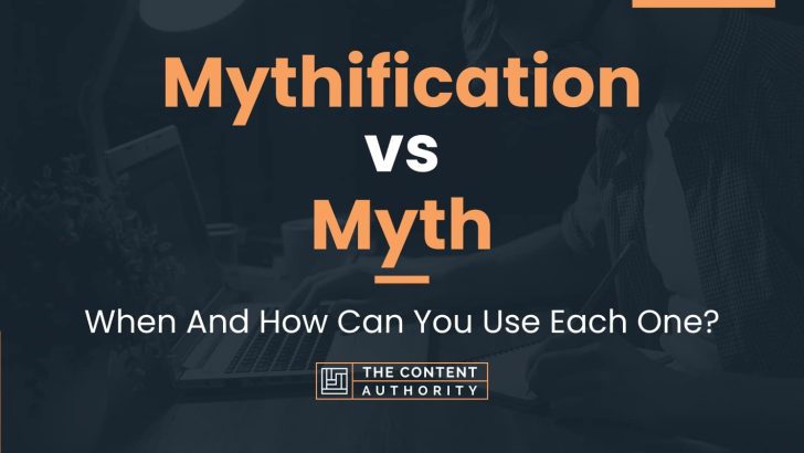 Mythification vs Myth: When And How Can You Use Each One?