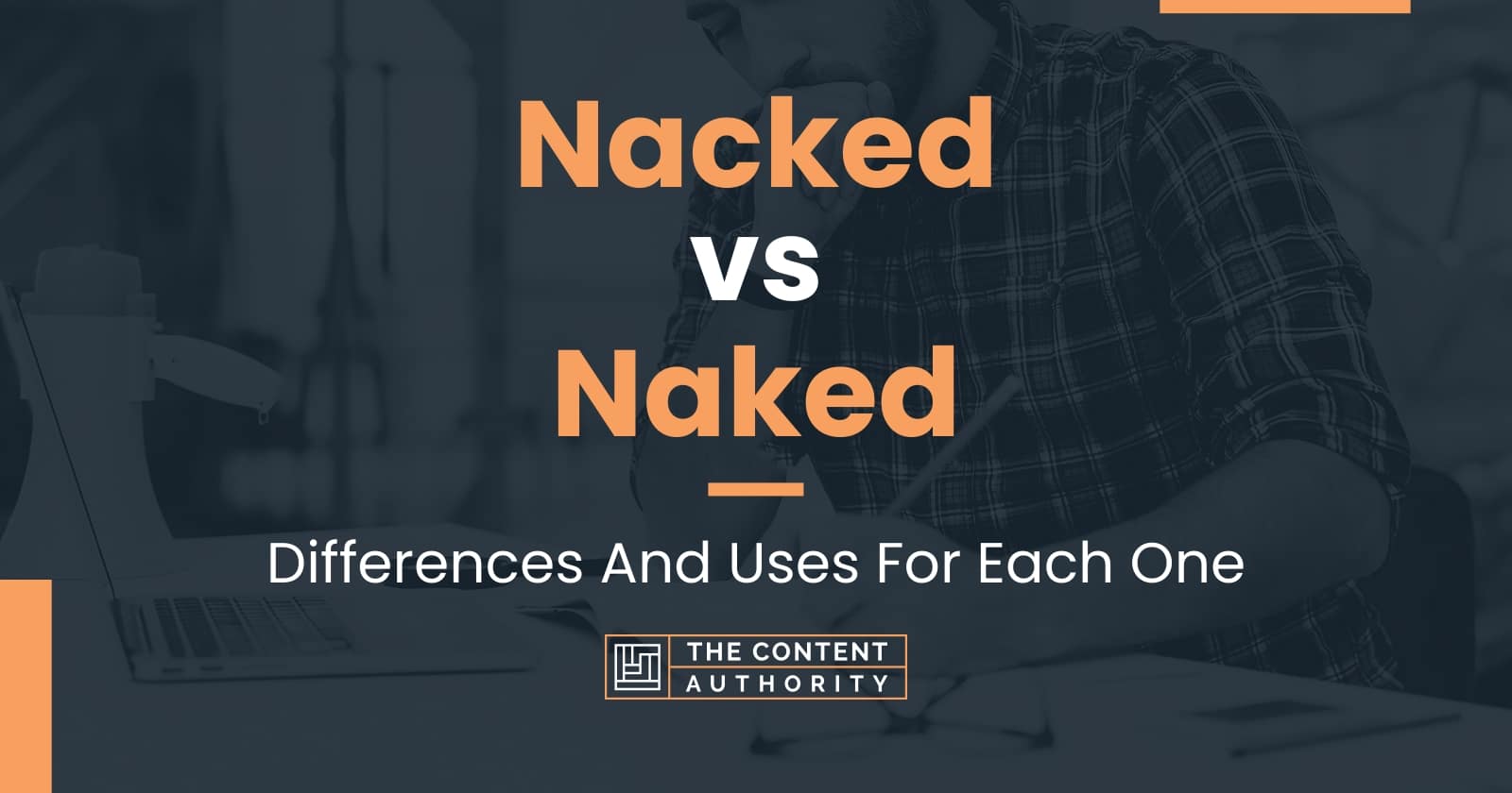 Nacked Vs Naked Differences And Uses For Each One