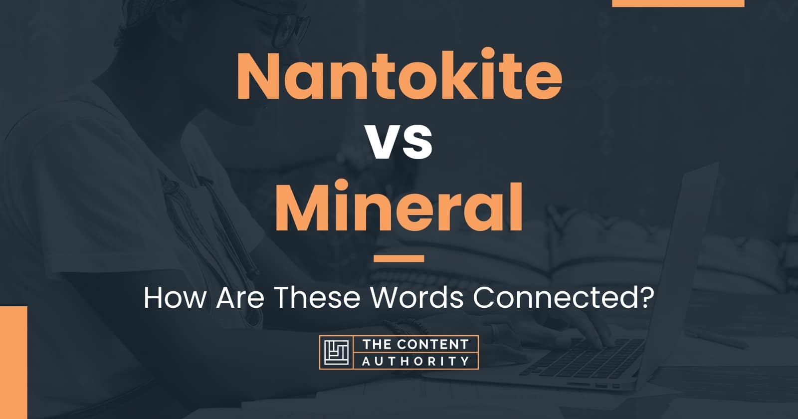 Nantokite vs Mineral: How Are These Words Connected?