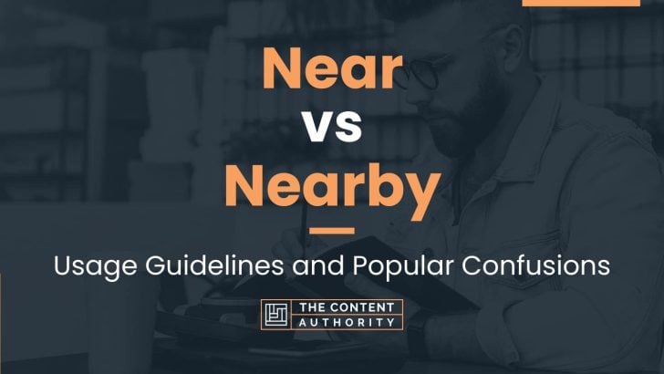 near-vs-nearby-usage-guidelines-and-popular-confusions