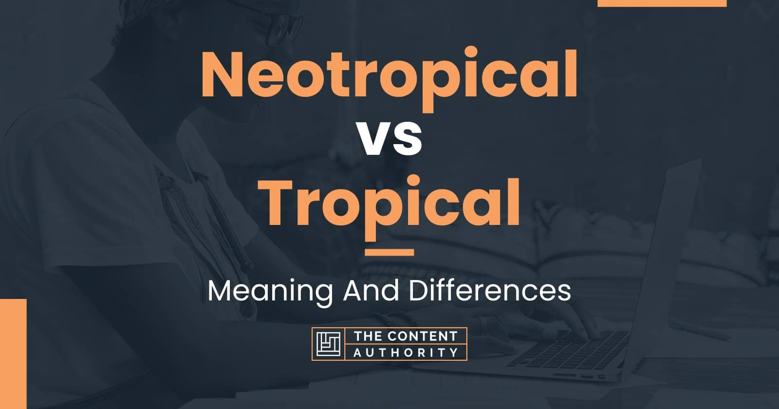 neotropical-vs-tropical-meaning-and-differences