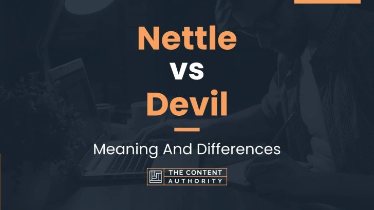 Nettle vs Devil: Meaning And Differences