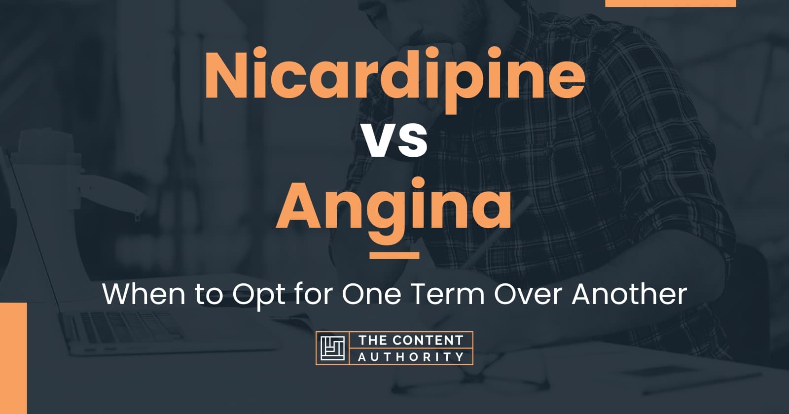 Nicardipine vs Angina: When to Opt for One Term Over Another