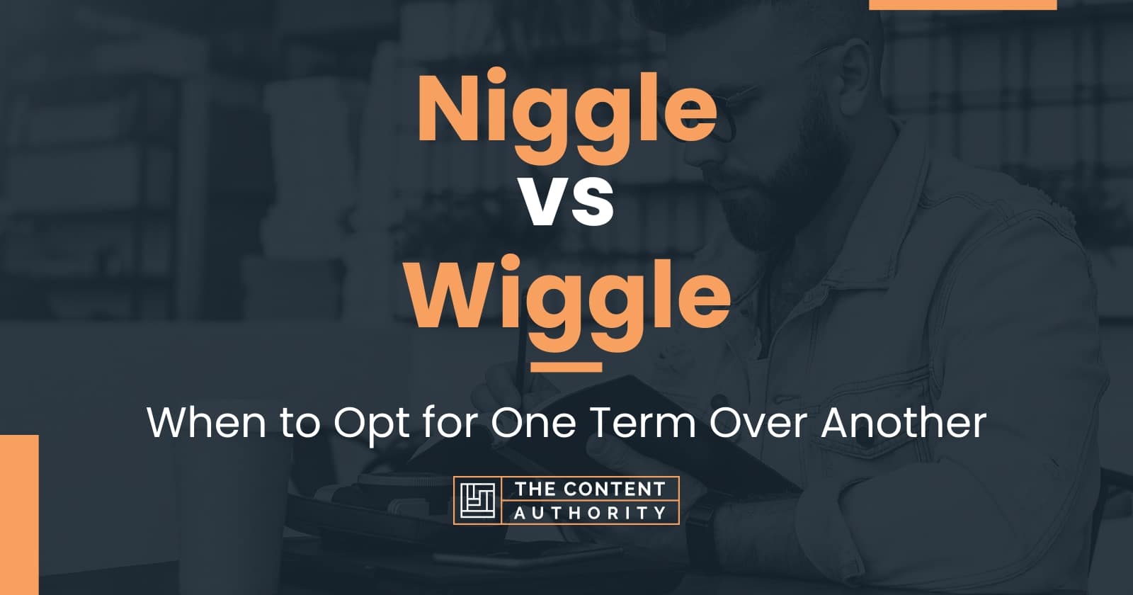Niggle vs Wiggle: When to Opt for One Term Over Another