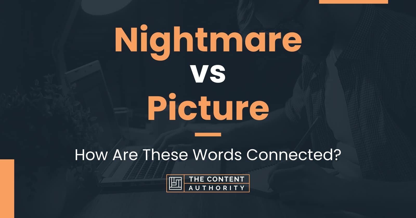 Nightmare vs Picture How Are These Words Connected?