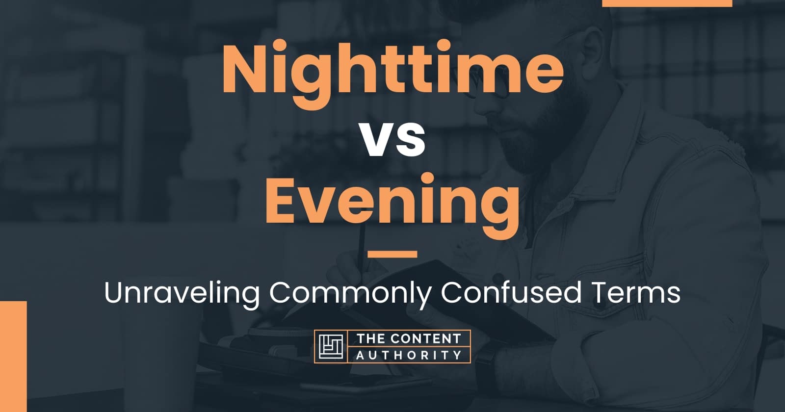 nighttime-vs-evening-unraveling-commonly-confused-terms