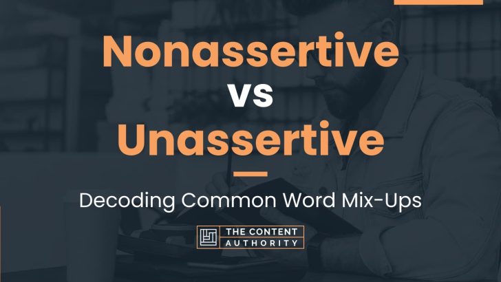 Nonassertive vs Unassertive: Decoding Common Word Mix-Ups