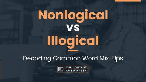 Nonlogical vs Illogical: Decoding Common Word Mix-Ups