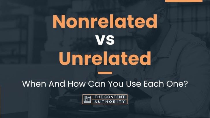 nonrelated-vs-unrelated-when-and-how-can-you-use-each-one