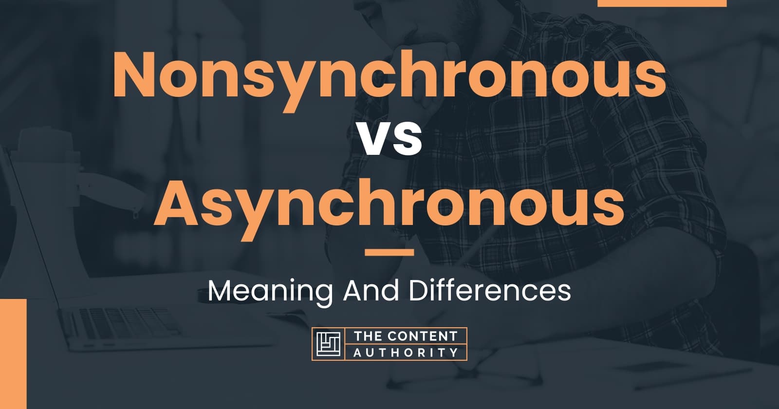 Nonsynchronous vs Asynchronous: Meaning And Differences