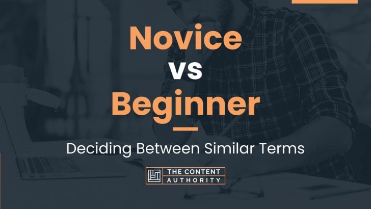 Novice vs Beginner: Deciding Between Similar Terms