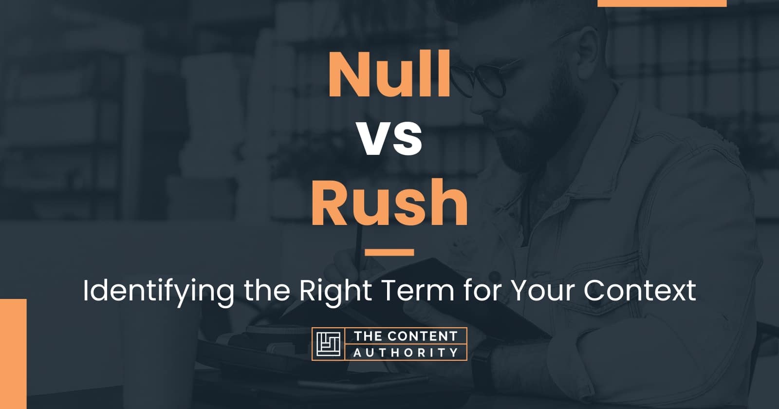 Null Vs Rush: Identifying The Right Term For Your Context